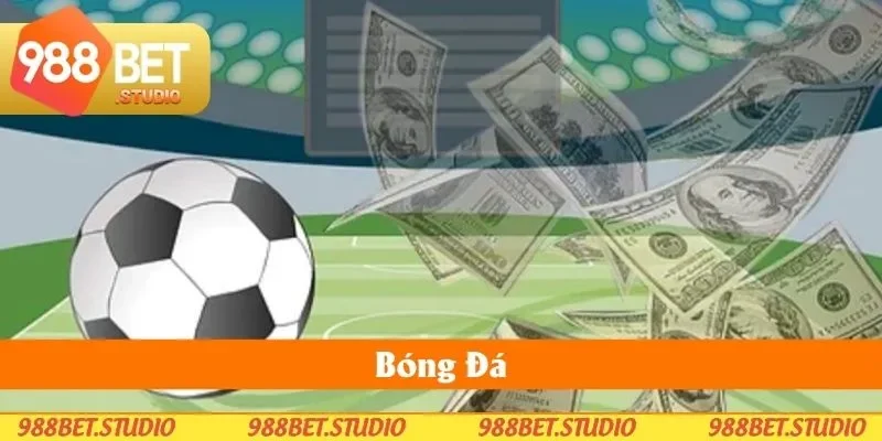 Bóng Đá Cược Thể Thao Thành Công Tại 988bet – Chơi Là Thắng