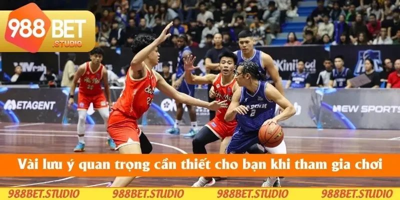Vài lưu ý quan trọng cần thiết cho bạn khi tham gia chơi