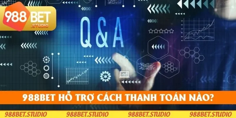 Các phương thức thanh toán nào mà nhà cái hỗ trợ?