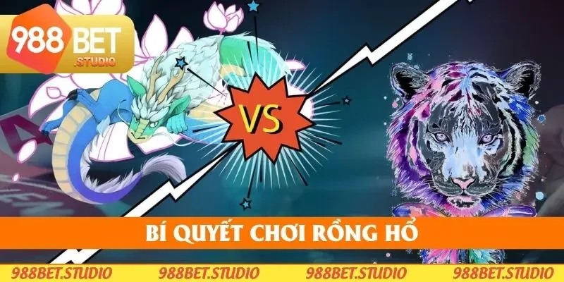 Chơi rồng hổ chiến thắng với những mẹo hay