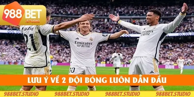 Lưu ý về 2 đội bóng được đánh giá cao tại giải