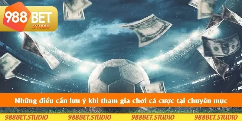 Những điều cần lưu ý khi cá cược tại chuyên mục thể thao